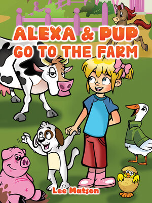 cover image of Alexa & Pup Go to the Farm
